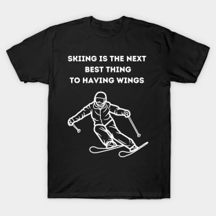 Skiing is the next best thing to having wings T-Shirt